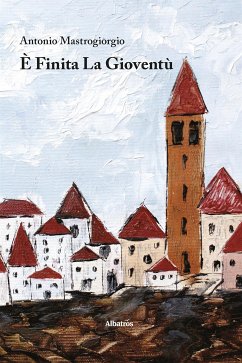 È Finita La Gioventù (fixed-layout eBook, ePUB) - Mastrogiorgio, Antonio