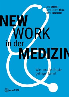 New Work in der Medizin - Starker, Vera; Thies, David-Ruben; Frommelt, Mona