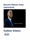 Barack Obama Fully Unleashed (eBook, ePUB)
