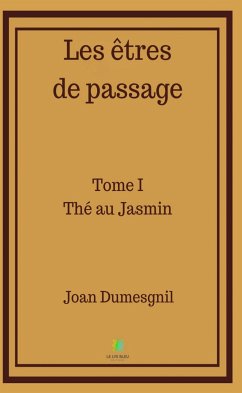 Les êtres de passage - Tome 1 (eBook, ePUB) - Dumesgnil, Joan