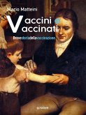 Vaccini e vaccinati. Breve storia della vaccinazione (eBook, ePUB)