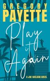 Play It Again (Joe Sheldon, #2) (eBook, ePUB) Play It Again (Joe Sheldon, #2) (eBook, ePUB)