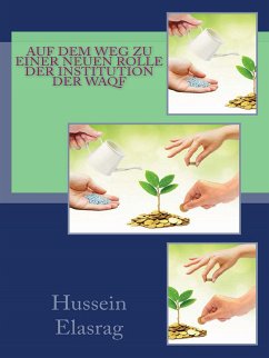 Auf dem Weg zu einer neuen Rolle der Institution der Waqf (eBook, ePUB) - Elasrag, Hussein