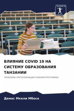 VLIYaNIE COVID 19 NA SISTEMU OBRAZOVANIYa TANZANII - Mbosa, Damas Mkeli