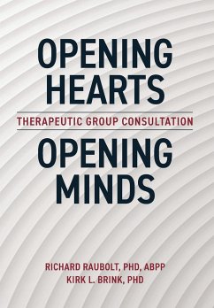 Opening Hearts, Opening Minds - Brink Ph. D., Kirk; Raubolt Ph. D. ABPP, Richard