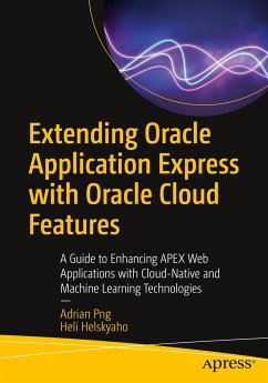 Extending Oracle Application Express with Oracle Cloud Features - Png, Adrian;Helskyaho, Heli