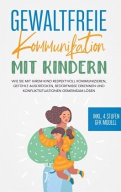 Gewaltfreie Kommunikation mit Kindern - Seeberg, Nadine