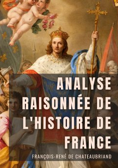 Analyse raisonnée de l'Histoire de France - de Chateaubriand, François-René