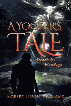 A Yooper's Tale (eBook, ePUB) - Williams, Robert Hugh