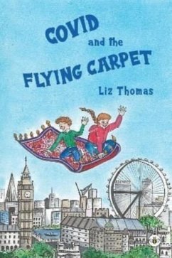 Covid and the Flying Carpet - Thomas, Liz
