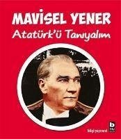 Atatürkü Taniyalim - Yener, Mavisel