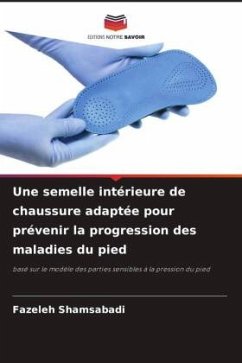 Une semelle intérieure de chaussure adaptée pour prévenir la progression des maladies du pied - Shamsabadi, Fazeleh