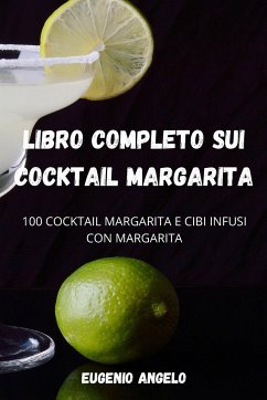 LIBRO COMPLETO SUI COCKTAIL MARGARITA - Eugenio Angelo