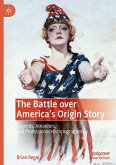 The Battle over America's Origin Story