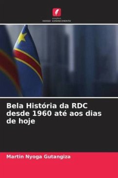 Bela História da RDC desde 1960 até aos dias de hoje - Nyoga Gutangiza, Martin