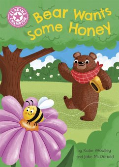 Reading Champion: Bear Wants Some Honey - Woolley, Katie