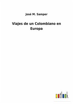 Viajes de un Colombiano en Europa - Samper, José M.