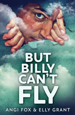 But Billy Can't Fly - Fox, Angi; Grant, Elly