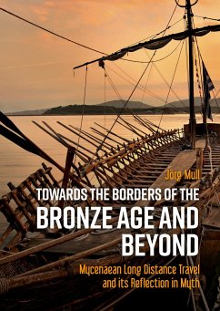 Towards the Borders of the Bronze Age and Beyond - Mull, Joerg