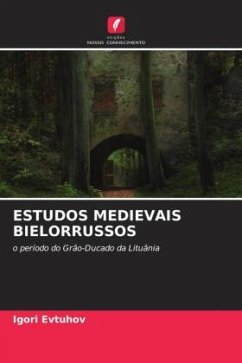 ESTUDOS MEDIEVAIS BIELORRUSSOS - Evtuhov, Igori