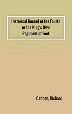 Historical Record of the Fourth, or the King's Own, Regiment of Foot - Cannon, Richard