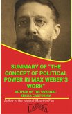 Summary Of &quote;The Concept Of Political Power In Max Weber's Work&quote; By Emilia Castorina (UNIVERSITY SUMMARIES) (eBook, ePUB)