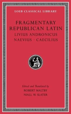 Fragmentary Republican Latin, Volume VI - Livius Andronicus; Naevius; Caecilius