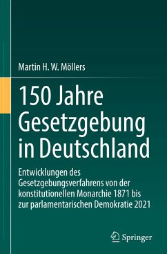 150 Jahre Gesetzgebung in Deutschland - Möllers, Martin H. W.