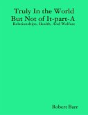 Truly In the World But Not of It-part-A (2) (eBook, ePUB)
