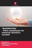 "BIODENTINA" - Uma compilação do material dentário versátil