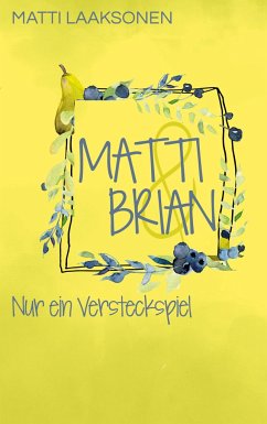 Matti & Brian 4: Nur ein Versteckspiel - Laaksonen, Matti