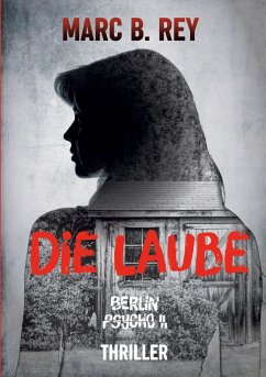 Berlin Psycho II : Die Laube - Rey, Marc B.