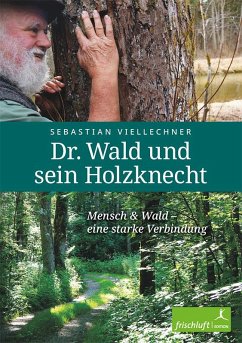 Dr. Wald und sein Holzknecht - Viellechner, Sebastian