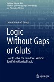 Logic Without Gaps or Gluts (eBook, PDF)