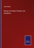 Norway: Its People, Products, and Institutions