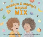 Meadow and Marley's Magical Mix