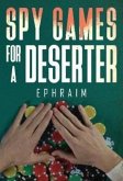 Spy Games For A Deserter Spy Games For A Deserter