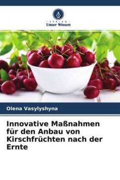 Innovative Maßnahmen für den Anbau von Kirschfrüchten nach der Ernte - Vasylyshyna, Olena