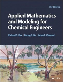 Applied Mathematics and Modeling for Chemical Engineers - Rice, Richard G. (Louisiana State University); Do, Duong D. (University of Queensland); Maneval, James E. (Bucknell University, Lewisburg, Pennsylvania, USA