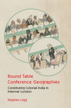 Round Table Conference Geographies - Legg, Stephen (University of Nottingham)