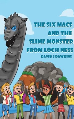 The Six Macs and the Slime Monster from Loch Ness - Dawkins, David J