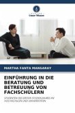 EINFÜHRUNG IN DIE BERATUNG UND BETREUUNG VON FACHSCHÜLERN