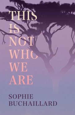 This Is Not Who We Are - Buchaillard, Sophie