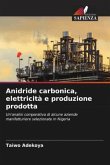 Anidride carbonica, elettricità e produzione prodotta