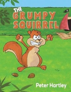 The Grumpy Squirrel - Hartley, Peter