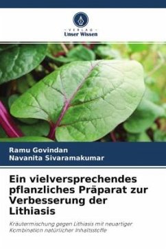 Ein vielversprechendes pflanzliches Präparat zur Verbesserung der Lithiasis - Govindan, Ramu;Sivaramakumar, Navanita