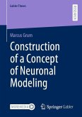 Construction of a Concept of Neuronal Modeling (eBook, PDF) Construction of a Concept of Neuronal Modeling (eBook, PDF)