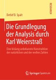 Die Grundlegung der Analysis durch Karl Weierstraß (eBook, PDF)