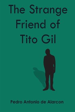 The Strange Friend of Tito Gil - De Alarcon, Pedro Antonio