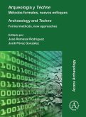 Arqueologia y Techne: Metodos formales, nuevos enfoques Arqueologia y Techne: Metodos formales, nuevos enfoques